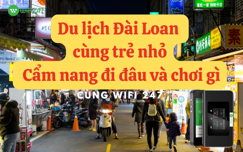 Du lịch Đài Loan cùng trẻ nhỏ